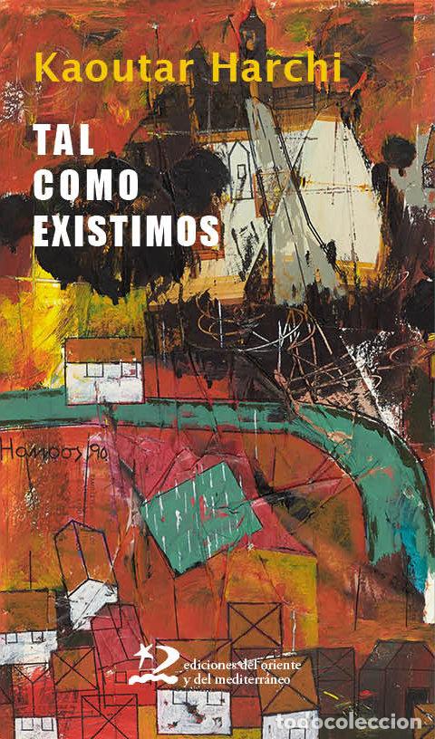 Libros: TAL COMO EXISTIMOS - HARCHI, KAOUTAR