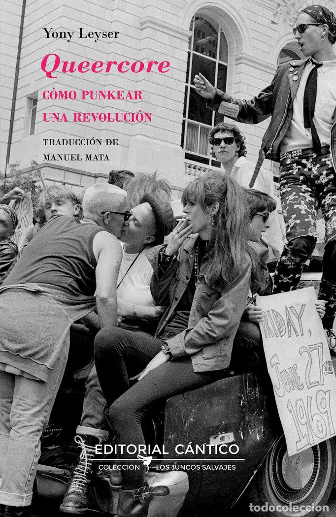 Libros: QUEERCORE COMO PUNKEAR UNA REVOLUCION - LEYSER, YONY