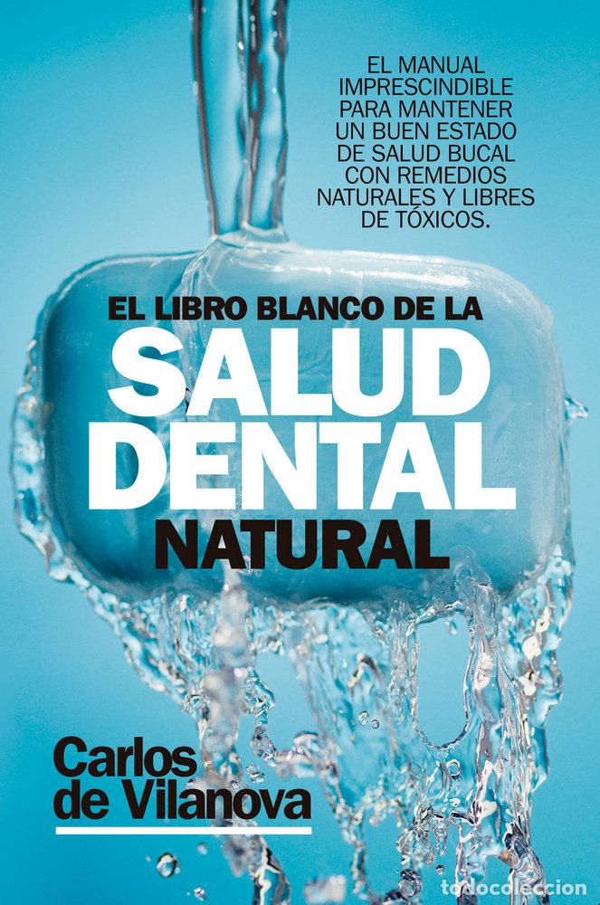Libros: LIBRO BLANCO DE LA SALUD DENTAL NATURAL,EL - DE VILANOVA, CARLOS