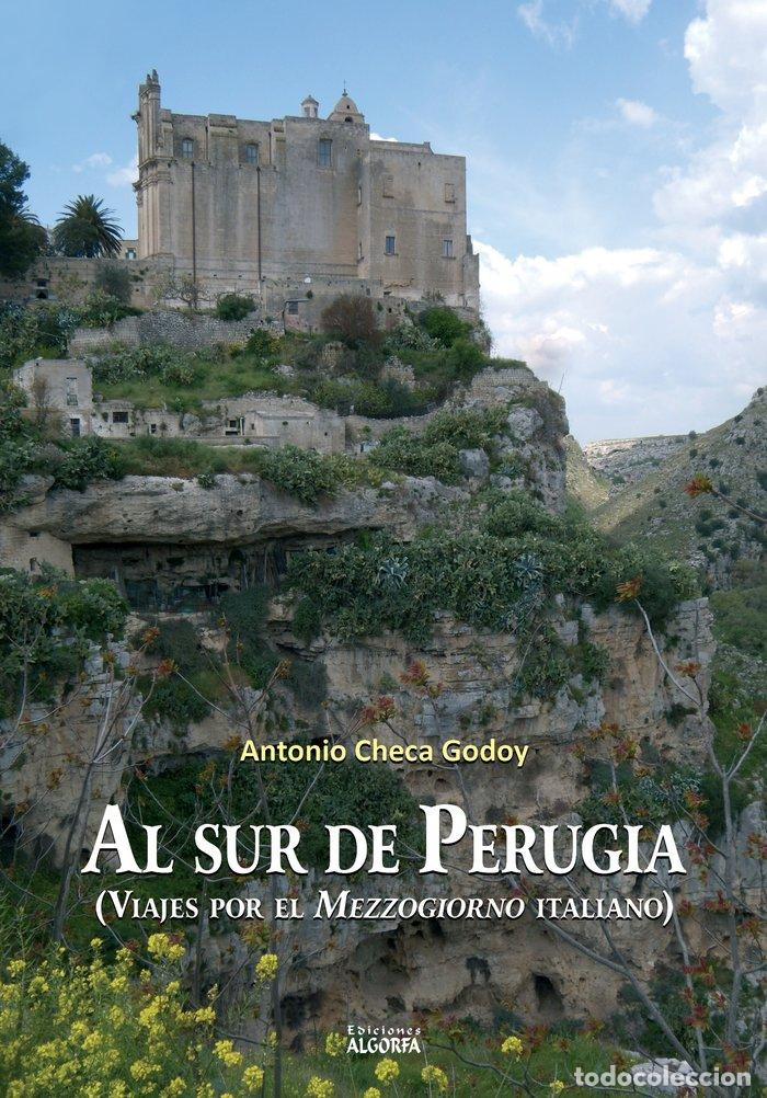 Libros: AL SUR DE PERUGIA VIAJES POR EL MEZZOGIORNO ITALIANO - CHECA GODOY, ANTONIO