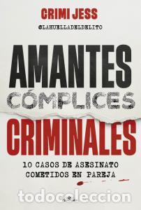 Libros: Amantes. complices. criminales - Prado (@lahuelladeldelito Crimijess), Jessica