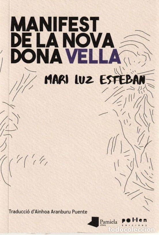Libros: MANIFEST DE LA NOVA DONA VELLA - ESTEBAN GALARZA, MARILUZ