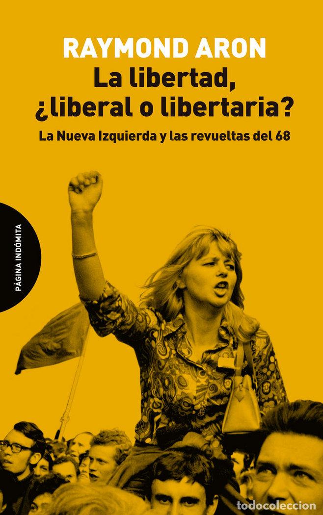 Libros: LIBERTAD LIBERAL O LIBERTARIA,LA - ARON, RAYMOND
