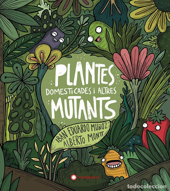 Libros: PLANTES DOMESTICADES I ALTRES MUTANTS (CAT) - MU&Ntilde;OZ, IBAN EDUARDO