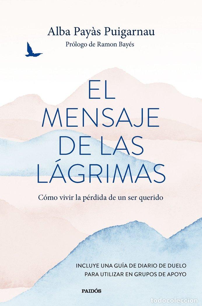 Libros: EL MENSAJE DE LAS LAGRIMAS - ALBA PAY&middot;S PUIGARNAU