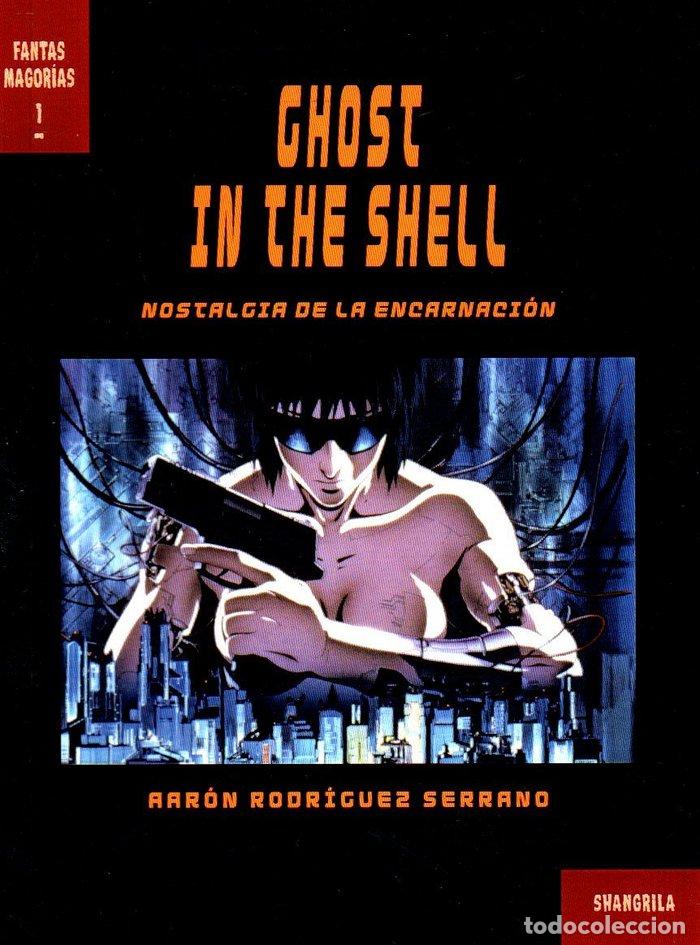 Libros: GHOST IN THE SHELL NOSTALGIA DE LA ENCARNACION - RODRIGUEZ SERRANO, AARON