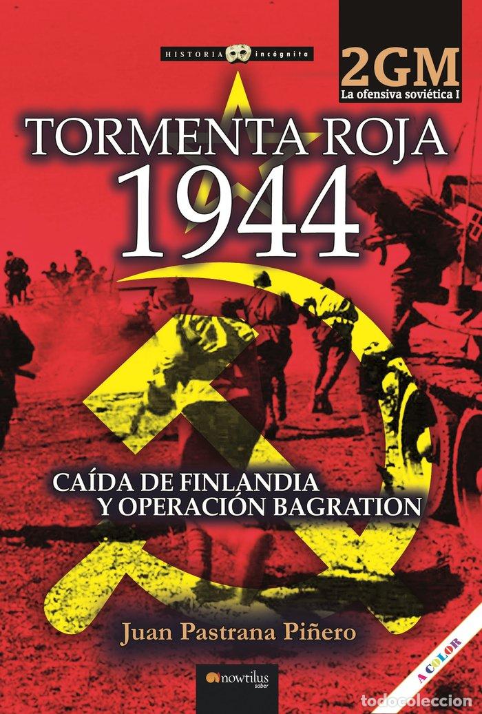 books: TORMENTA ROJA 1944 LA OFENSIVA SOVIETICA I - PASTRANA PI&Ntilde;ERO, JUAN