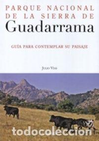 Libros: PARQUE NACIONAL DE LA SIERRA DE GUADARRAMA GUIA PARA CONTEMP - VIAS, JULIO