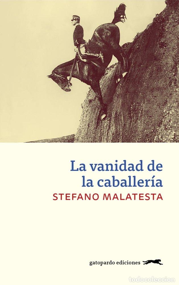 Libros: VANIDAD DE LA CABALLERIA,LA - MALATESTA, STEFANO