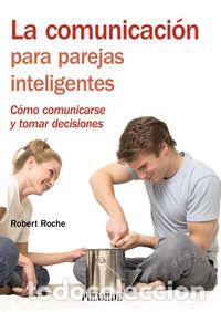 Libros: COMUNICACION PARA PAREJAS INTELIGENTES,LA - ROCHE OLIVAR, ROBERT