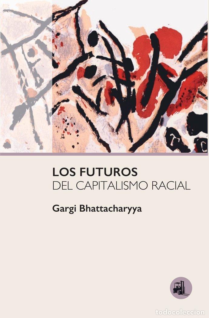 Livros: LOS FUTUROS DEL CAPITALISMO RACIAL - BHATTACHARYYA, GARGI
