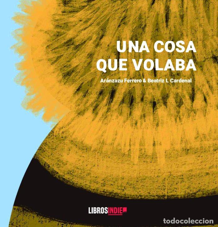 Livros: UNA COSA QUE VOLABA - FERRERO, ARANZAZU