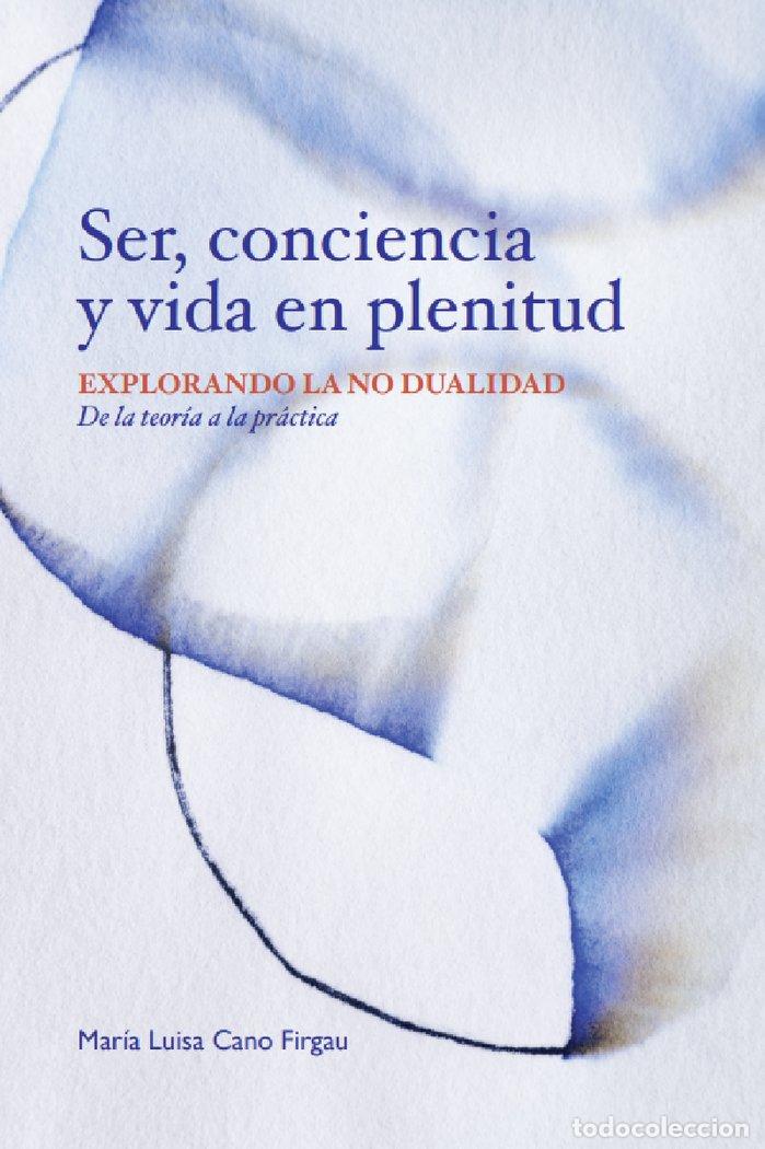Livros: SER, CONCIENCIA Y VIDA EN PLENITUD - CANO FIRGAU, MARIA LUISA
