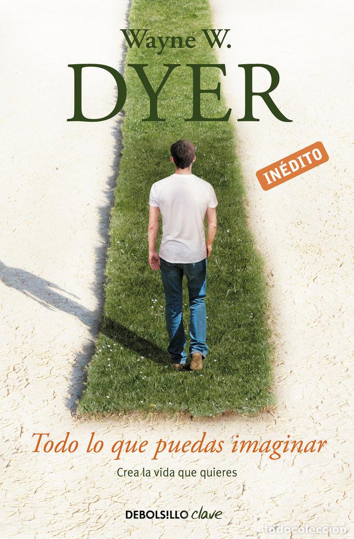 Libri: TODO LO QUE PUEDAS IMAGINAR - DYER, WAYNE W