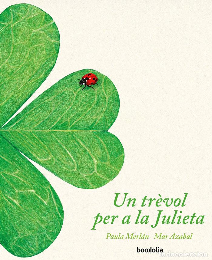 Libros: UN TREVOL PER A LA JULIETA - MERLAN, PAULA