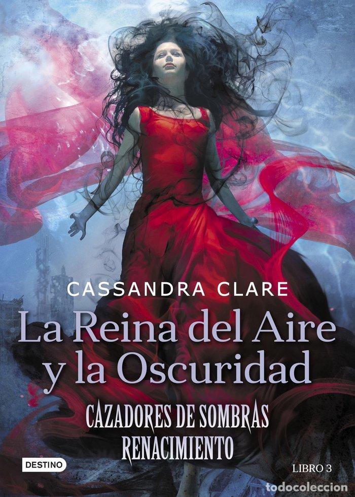 Libri: RENACIMIENTO 3 LA REINA DEL AIRE Y DE LA OSCURIDAD - CASSANDRA CLARE