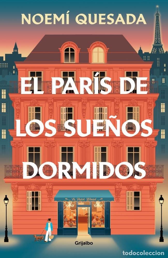 Libros: EL PARIS DE LOS SUE&Ntilde;OS DORMIDOS - NOEMI QUESADA
