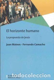 Libros: HORIZONTE HUMANO, EL - MATEOS, JUAN