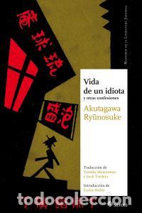 Libros: VIDA DE UN IDIOTA - AKUTAGAWA, RYUNOSUKE