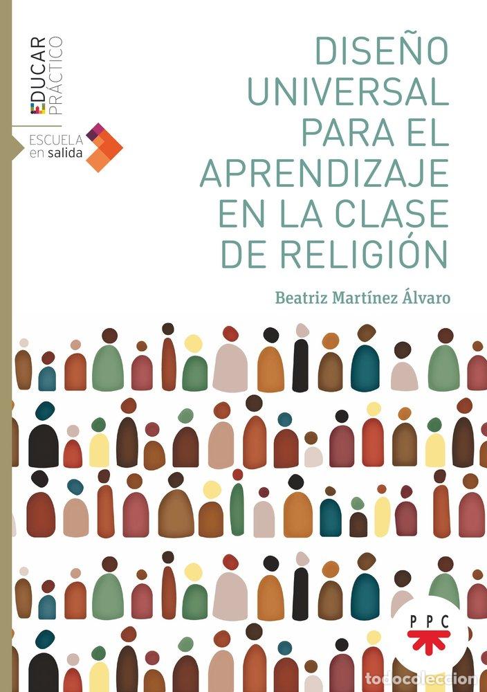 B&uuml;cher: DISE&Ntilde;O UNIVERSAL PARA EL APRENDIZAJE EN LA CLASE DE RELIGION - MARTINEZ ALVARO, BEATRIZ