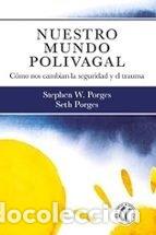 Libros: NUESTRO MUNDO POLIVAGAL - STEPHEN W PORGES