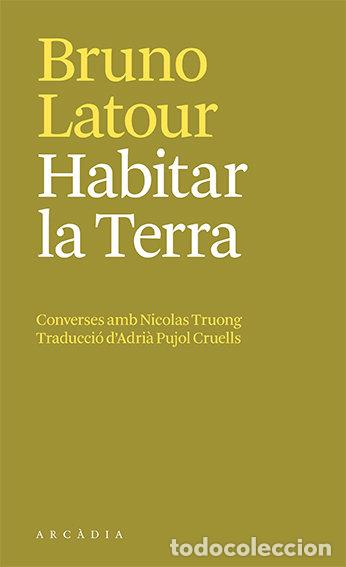 Libros: HABITAR LA TERRA - BRUNO LATOUR