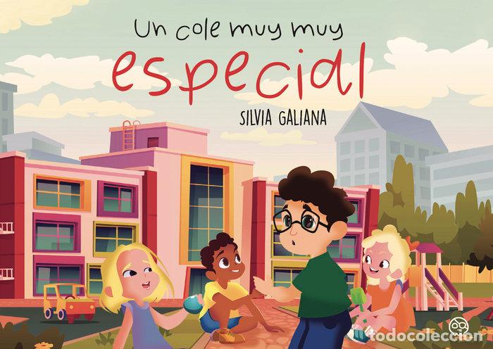 Libros: UN COLE MUY MUY ESPECIAL - GALIANA LOPEZ, SILVIA
