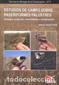 Libros: ESTUDIOS DE CAMPO SOBRE PASERIFORMES PALUSTRES - GARCIA PEIRO, IGNACIO