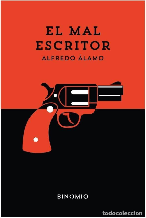Libros: EL MAL ESCRITOR - ALAMO, ALFREDO