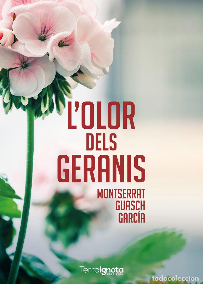 Libros: L'OLOR DELS GERANIS - GUASCH GARCIA, MONTSERRAT