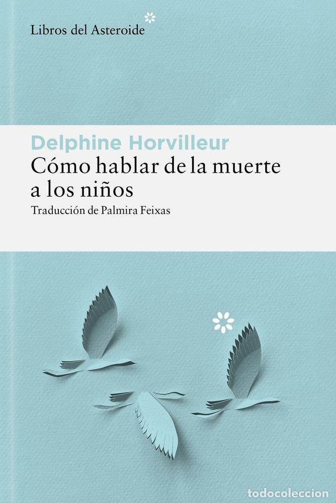Libri: COMO HABLAR DE LA MUERTE A LOS NI&Ntilde;OS - HORVILLEUR, DELPHINE