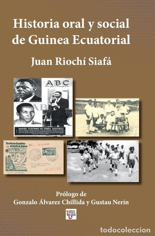 Libri: HISTORIA ORAL Y SOCIAL DE GUINEA ECUATORIAL - RIOCHI SIAFA, JUAN