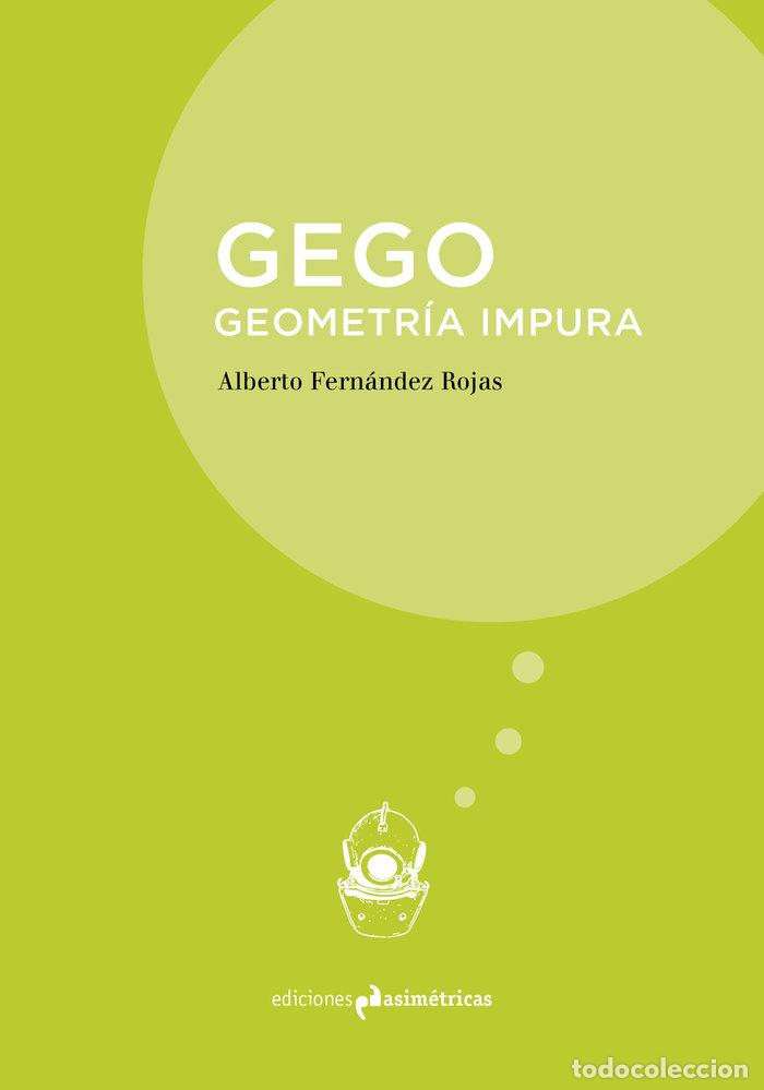 Livres: GEGO GEOMETRIA IMPURA - FERNANDEZ ROJAS, ALBERTO