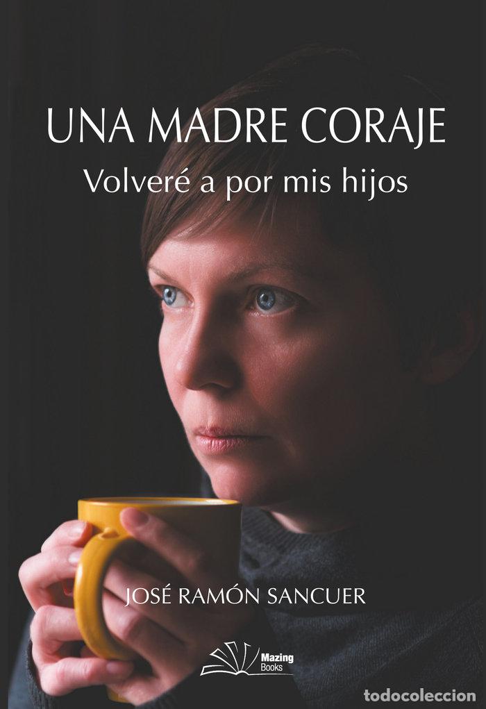 Livres: UNA MADRE CORAJE - JOSE RAMON SANCUER