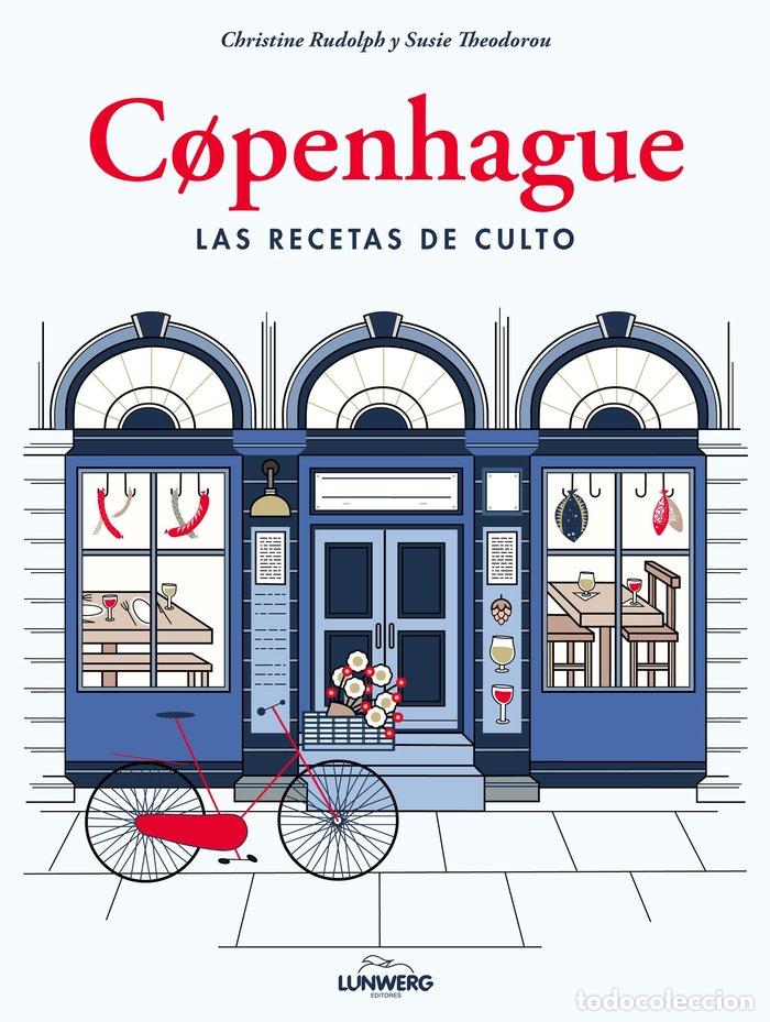 books: COPENHAGUE LAS RECETAS DE CULTO - CHRISTINE RUDOLPH Y SUSIE THEODOROU