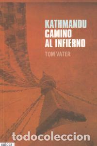 books: KATHMANDU CAMINO AL INFIERNO - VATER, TOM