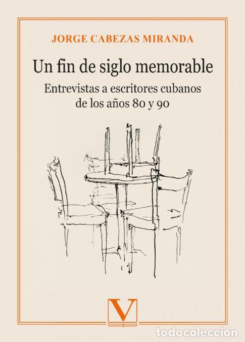 Libri: UN FIN DE SIGLO MEMORABLE - CABEZAS MIRANDA, JORGE