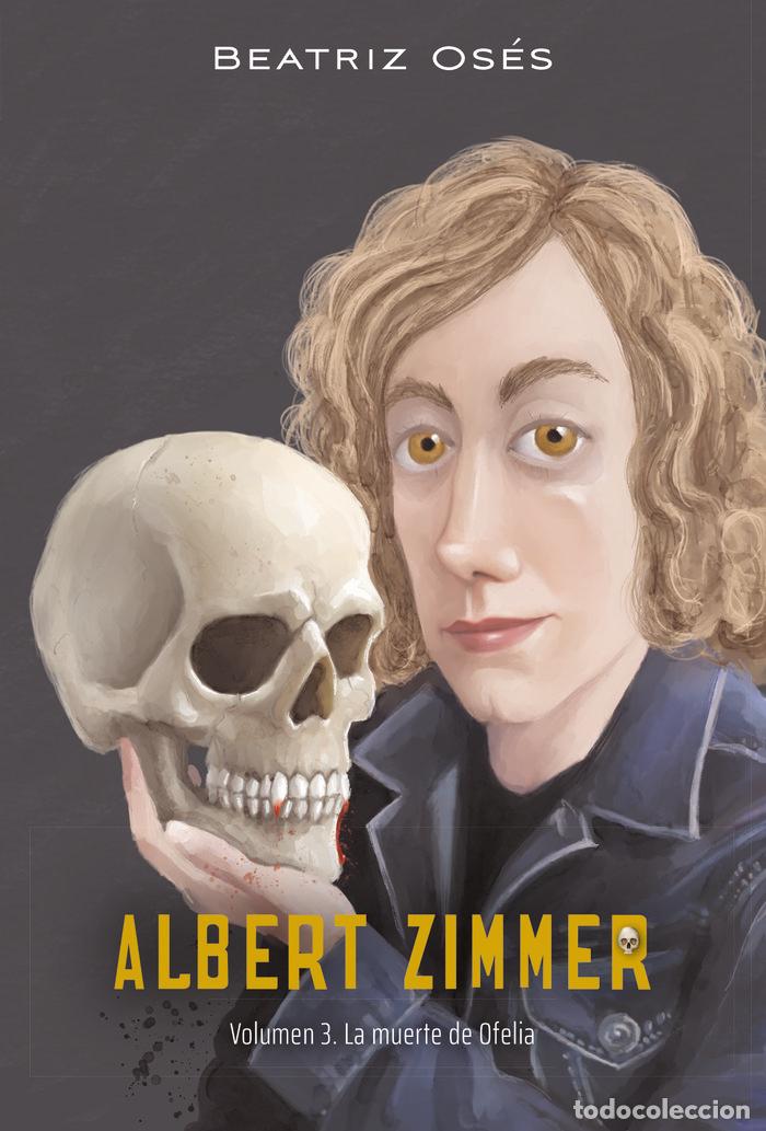 books: ALBERT ZIMMER 3 LA MUERTE DE OFELIA - BEATRIZ OSES
