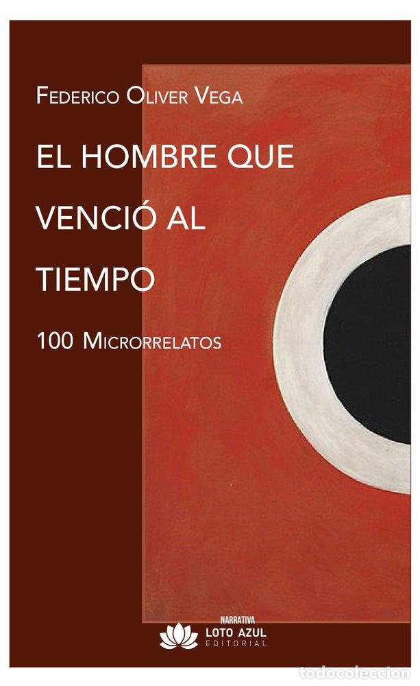 books: EL HOMBRE QUE VENCIO AL TIEMPO - OLIVER VEGA, FEDERICO