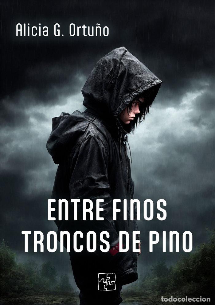 Livres: ENTRE FINOS TRONCOS DE PINO - G ORTU&Ntilde;O, ALICIA