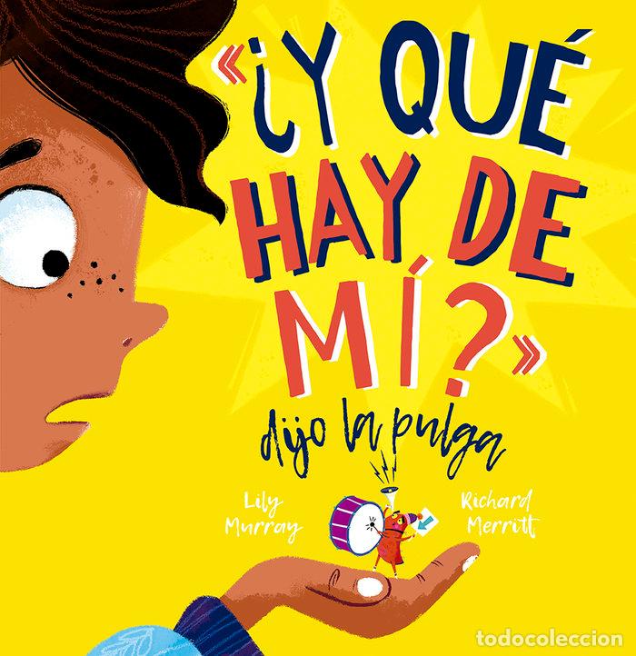 Libri: Y QUE HAY DE MI DIJO LA PULGA - MURRAY, LILY