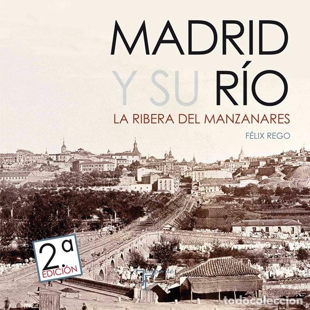 Libros: MADRID Y SU RIO - REGO GARCIA, FELIX