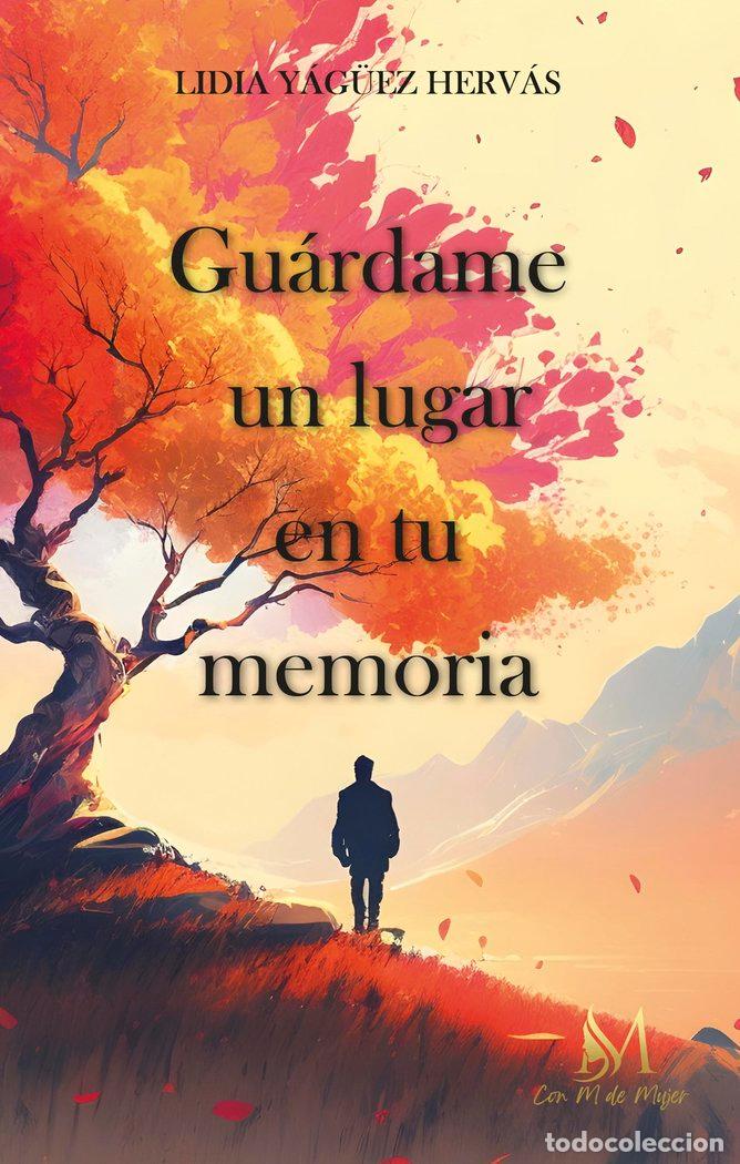Livres: GUARDAME UN LUGAR EN TU MEMORIA - YAGUEZ HERVAS, LIDIA