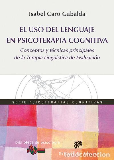 Libros: USO DEL LENGUAGE EN PSICOTERAPIA COGNITIVA,EL - CARO GABALDA, ISABEL