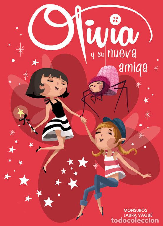 Libros: OLIVIA Y SU NUEVA AMIGA - VAQUE SUGRA&Ntilde;ES, LAURA