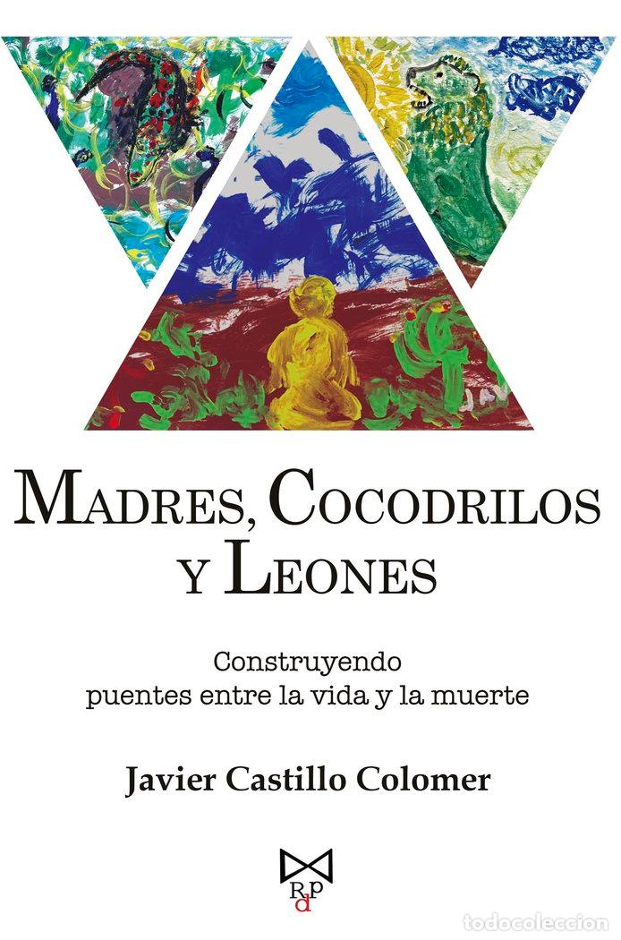 Libros: MADRES COCODRILOS Y LEONES (RTCA) - CASTILLO COLOMER, JAVIER