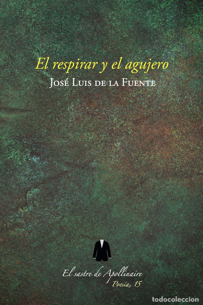 B&uuml;cher: EL RESPIRAR Y EL AGUJERO - DE LA FUENTE, JOSE LUIS
