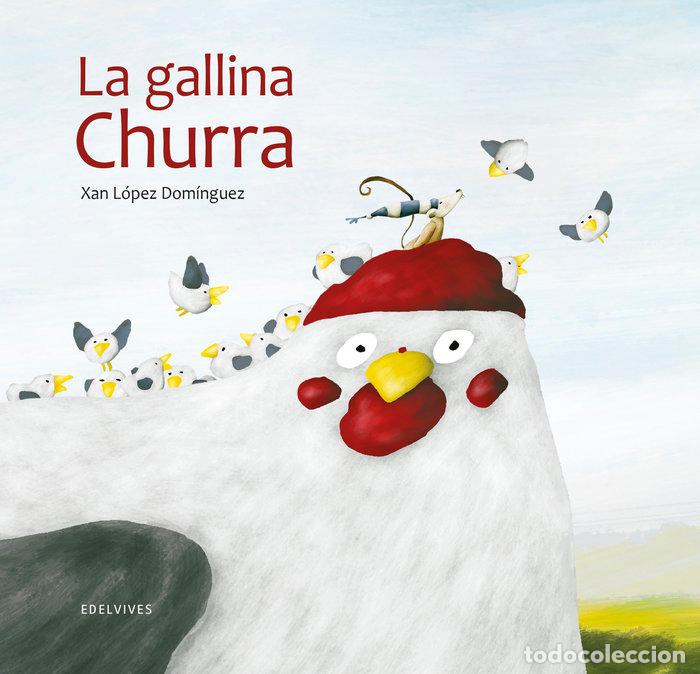 Livres: GALLINA CHURRA,LA - LOPEZ DOMINGUEZ, XAN