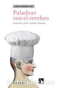 Livres: PALADEAR CON EL CEREBRO - CUDEIRO MAZAIRA, FRANCISCO JAVIER