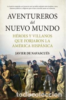 Libri: AVENTUREROS DEL NUEVO MUNDO - NAVASCUES, JAVIER DE
